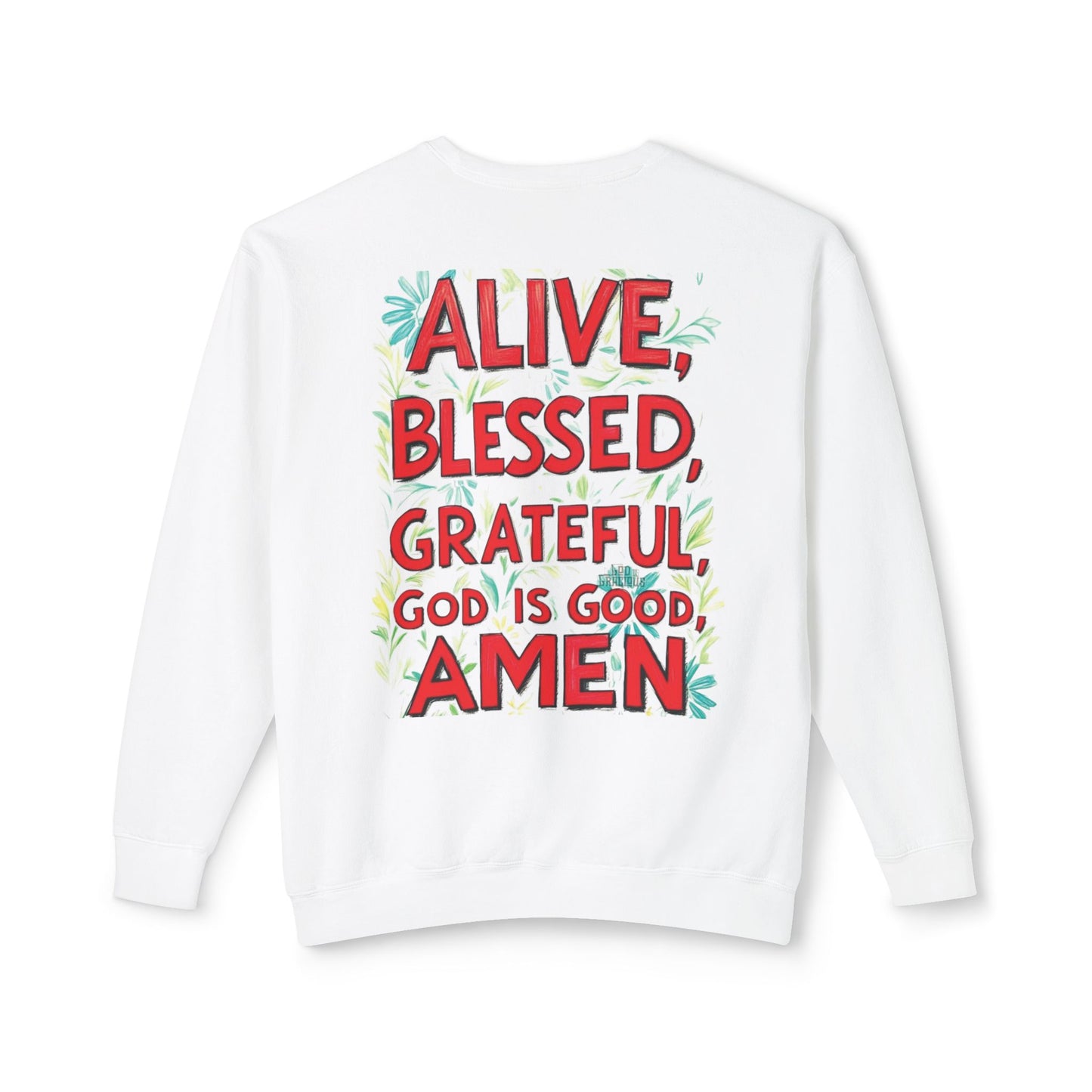 Unisex Lightweight Crewneck Sweatshirt - Alive, Blessed, Grateful.