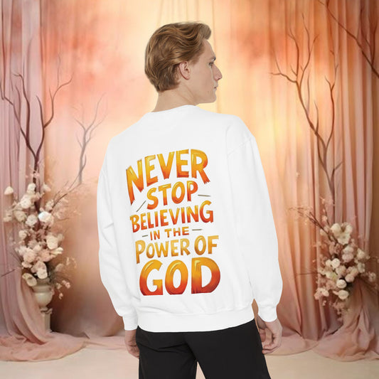 Inspirational Sweatshirt - Unisex Garment-Dyed - Faith-Based Apparel.